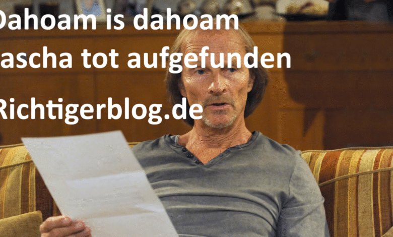 Dahoam is Dahoam Sascha tot aufgefunden