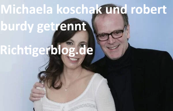 Michaela Koschak und Robert Burdy getrennt